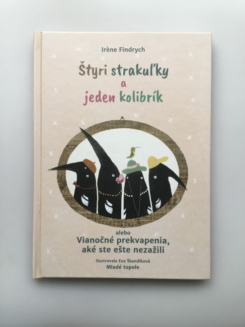 Iréne Findrych : Štyri strakuľky a jeden kolibrík