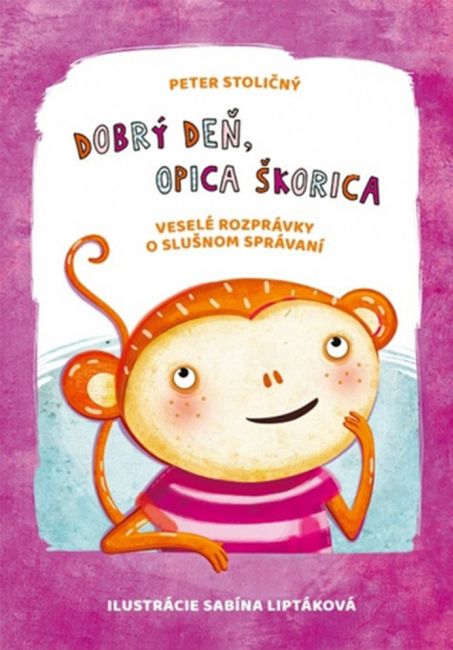 Peter Stoličný: Dobrý deň, Opica Škorica