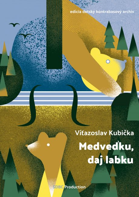 Víťazoslav Kubička: Medveďku, daj labku