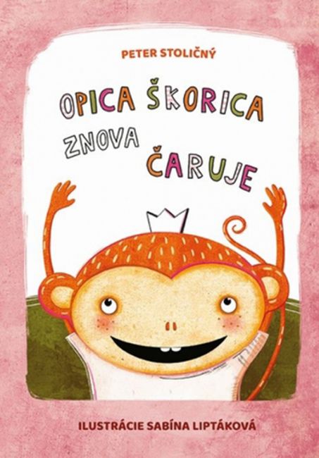 Peter Stoličný: Opica Škorica znova čaruje