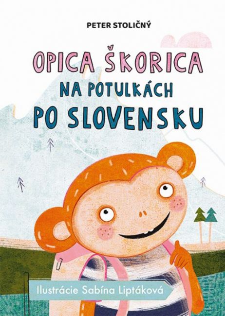 Peter Stoličný: Opica Škorica na potulkách po Slovensku